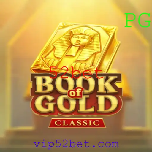Book of Gold Classic: Descubra as Regras e Estratégias do Jogo com 52bet